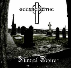 Eccleciacthc : Funeral Desire
